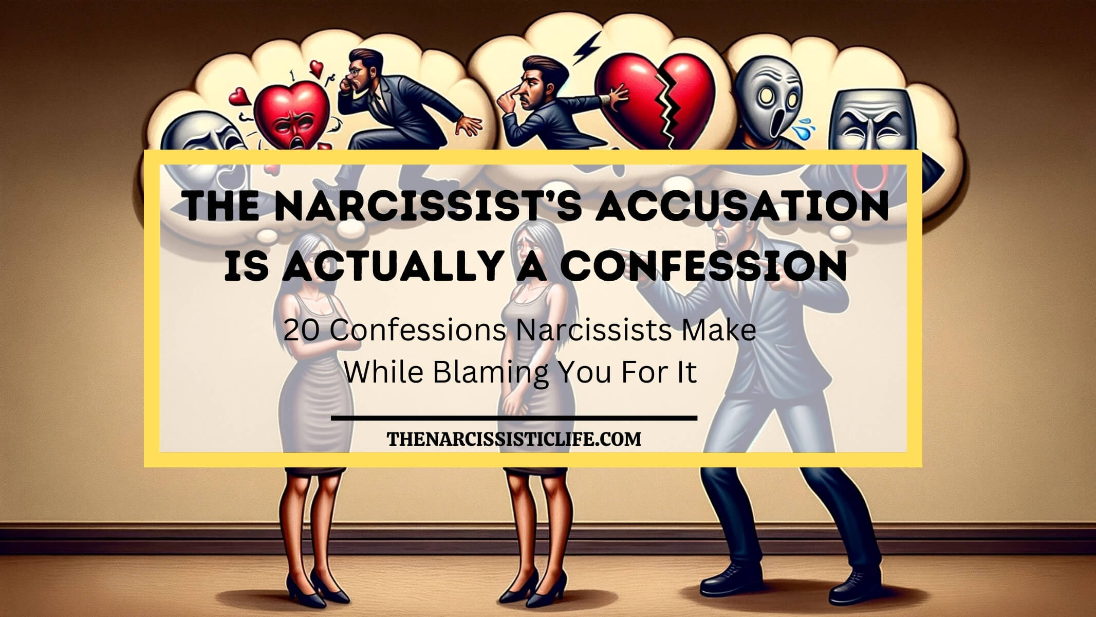 the narcissist's accusations are actually confessions