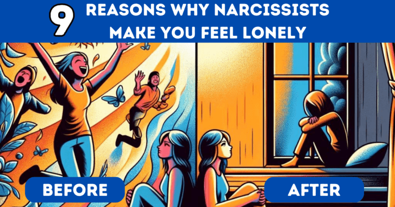 Why Do Narcissists Make You Feel Lonely and Unhappy?