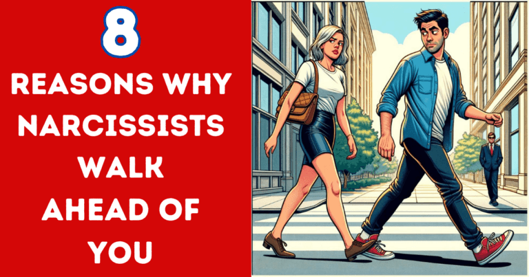 Why Do Narcissists Walk in Front of You?