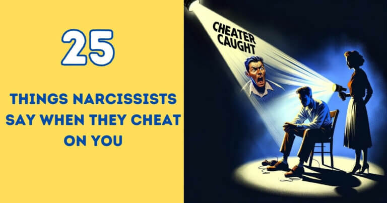 25 Things Narcissists Say When They Cheat on You