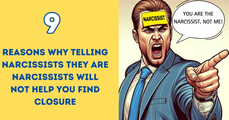 9 reasons why telling narcissists they are narcissists will not help you Find Closure