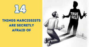 14 Things Narcissists Are Secretly Afraid of