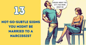 13 Not-So-Subtle Signs You Might Be Married To a Narcissist