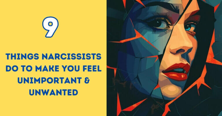 Narcissists Do These 9 Things To Make You Feel Unimportant & unwanted