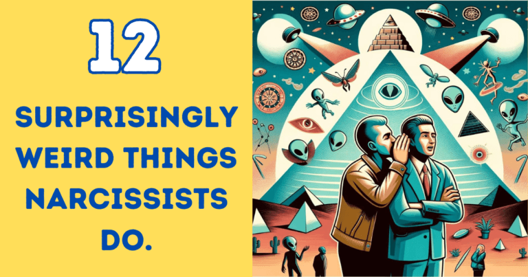 12 Surprisingly Weird Things Narcissists Do