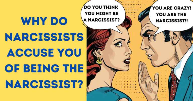 Do Narcissists Accuse Others of Being Narcissistic? Yes, This is Why!