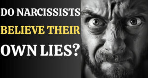 Fact vs. Fiction: Do Narcissists Really Believe Their Own Lies? 