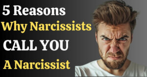5 Reasons Why Narcissists Call You A Narcissist