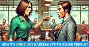 How to Point out Narcissists to Other People