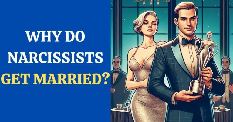Why Do Narcissists get Married?