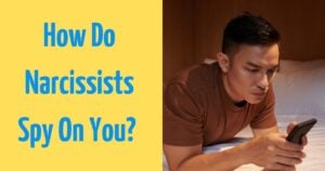 Think Your Narcissist Ex Is Gone? Here’s How They’re Still Watching You!