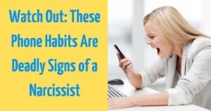 Watch Out: These Phone Habits Scream “Narcissist”