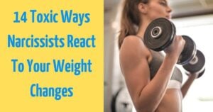 14 Ways Narcissists Use Your Weight Fluctuations Against You