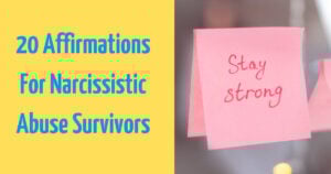 20 Empowering Affirmations Every Narcissistic Abuse Survivor Needs to Hear
