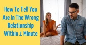 How to Know in 1 Minute If You’re With the Wrong Person