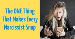 Hit This Nerve and Watch Any Narcissist Snap Instantly