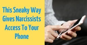 Narcissists Secretly Get Into Your Phone To Spy On You, Here is How They Do It