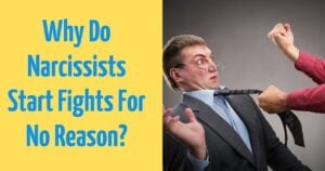 Why Do Narcissists Start Fights For No Reason?