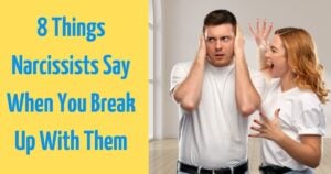 8 Creepy Things Narcissists Say After You Dump Them