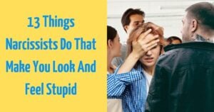 Narcissists Love To Make You Feel Stupid In Public, Here Is How They Do It.