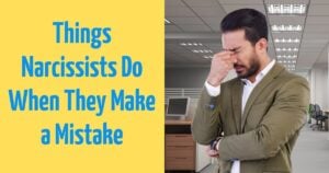 5 Things Narcissists Do When They Make a Mistake