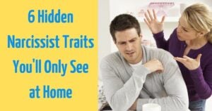 6 Things That Happen Behind Closed Doors With a Narcissist