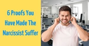 6 Ways You’ll Know You Finally Hit the Narcissist Where It Hurts