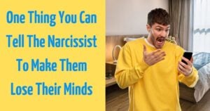 Say These Things To The Narcissist And See Them Losing it Instantly