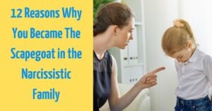 These 12 Things Are The Reason Your Narcissistic Family Made You The Scapegoat