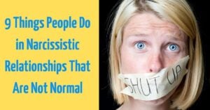 9 Things People Do in Narcissistic Relationships That Are Not Normal