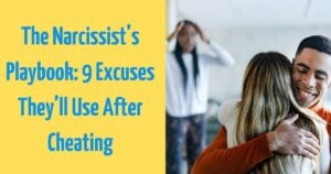 When Narcissists Cheat They Use These 9 Lame Exuses To Blame You Instead
