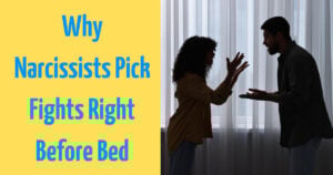 Narcissists Pick Dramatic Fights Right Before Bed, Here's Why They Do It
