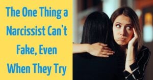 The One Thing a Narcissist Can't Fake, Even When They Try